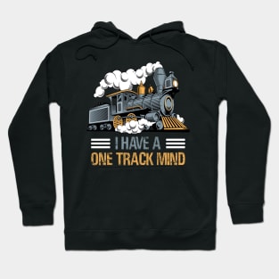 I Have A One Track Mind Train Gift Hoodie